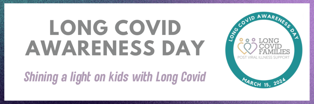 Long Covid Awareness Day, Shining a light on kids with Long Covid